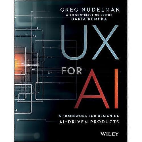 Ux for Ai : a Framework for Designing Ai-Driven Products