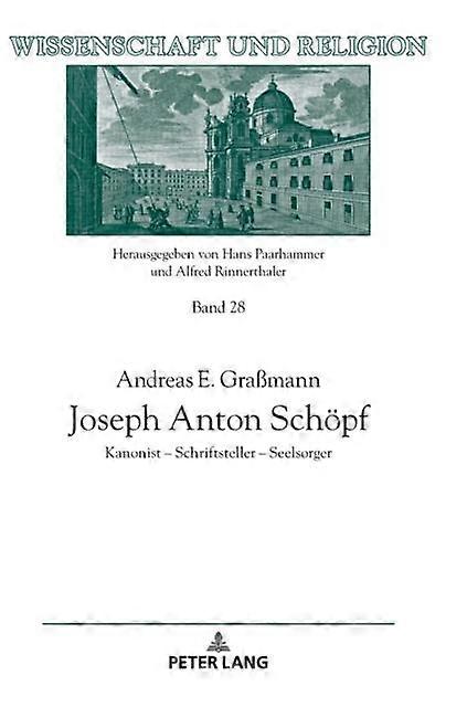 Joseph Anton Schoepf by Andreas E Gramann Hardback Book