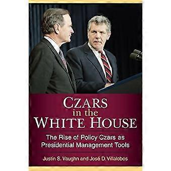 Czars i det hvite hus: fremveksten av Policy Czars som Presidential verktøy