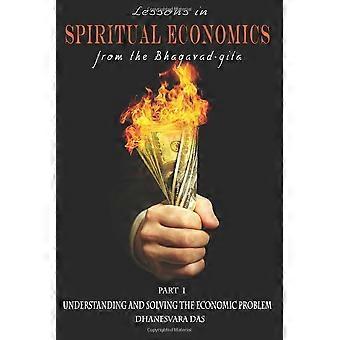 Lecciones de Economía Espiritual del Bhagavad-Gita: Comprender y resolver el problema económico