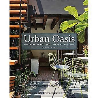 Urban Oasis: Rustige buitenruimtes thuis