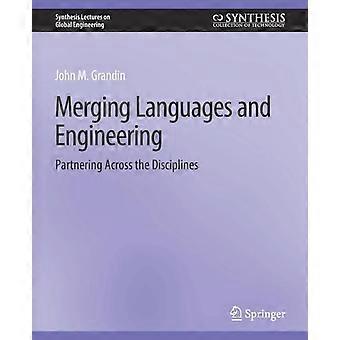 Merging Languages And Engineering Partnering Across The Disciplines - John Grandin - Paperback - en Book