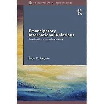 Emancipatory International Relations - Spegele, Roger D - Paperback - en Book