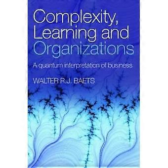 Complexity Learning And Organizations - Baets, Walter R.J - Paperback - en Book