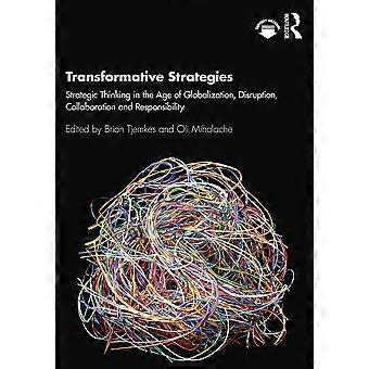 Transformative strategies strategic thinking in the age of globalization, disruption, collaboration and responsibility