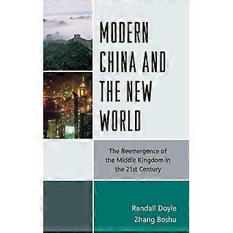 A China Moderna e o Novo Mundo: O Ressurgimento do Império do Meio no Século XXI - Randall Doyle - Brochura - Livro em Inglês - História
