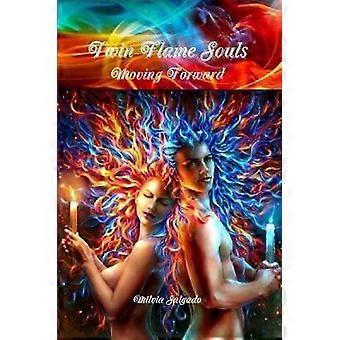 Twin Flame Souls Moving Forward - Milvia Salgado - Paperback - en Book