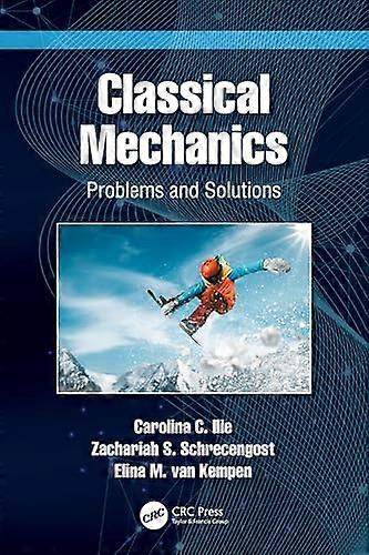 Classical Mechanics Problems and Solutions