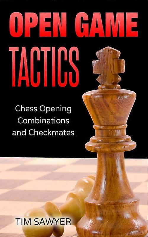 Open Game Tactics Chess Opening Combinations And Checkmates