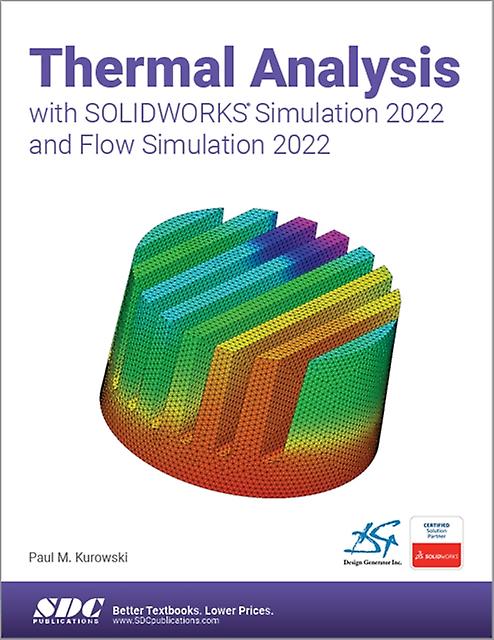 Analiză termică cu Solidworks Simulation 2022 și Flow Simulation 2022 de Paul Kurowski Carte broșată