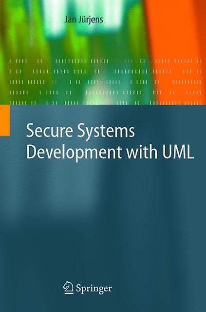 Secure Systems Development With Uml by Jan Jurjens Paperback