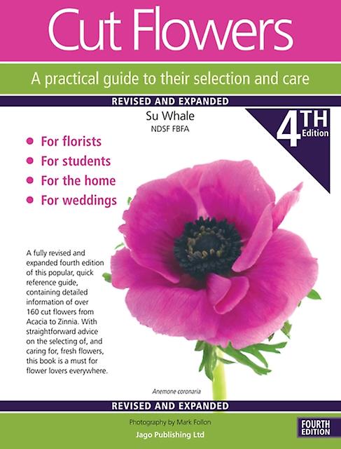 Cut Flowers A Practical Guide To Their Selection And Care by Su Whale Paperback Book