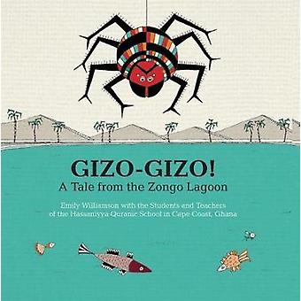 Gizo-gizo A Tale From The Zongo Lagoon - Emily Williamson