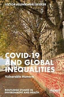 Covid19 And Global Inequalities by Victor Jeleniewski Seidler Paperback