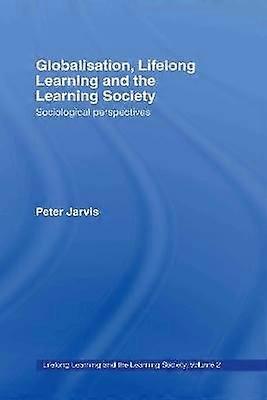 Globalization Lifelong Learning and the Learning Society
