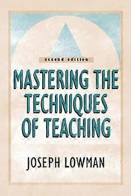 Mastering the Techniques of Teaching