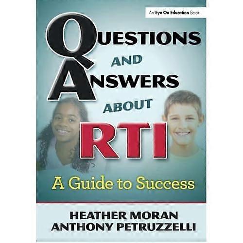 Questions & Answers about Rti: a Guide to Success