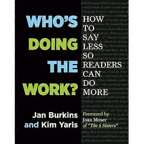 Who's Doing the Work?: How to Say Less So Readers Can Do More