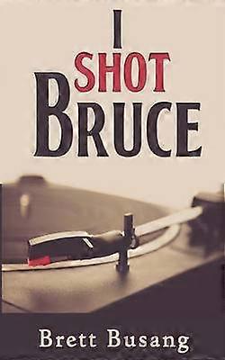 I Shot Bruce