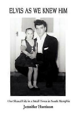 Elvis tel que nous l'avons connu
