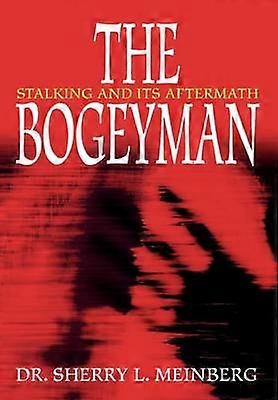 The Bogeyman Stalking and Its Aftermath
