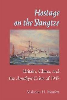 Hostage On The Yangtze by Malcolm H. Murfett Paperback