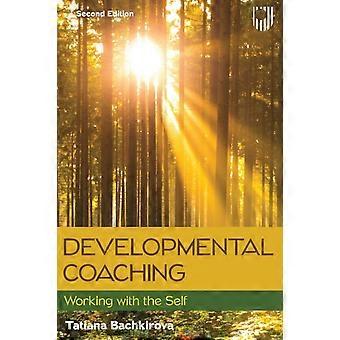 Developmental Coaching Working With The Self - Tatiana Bachkirova