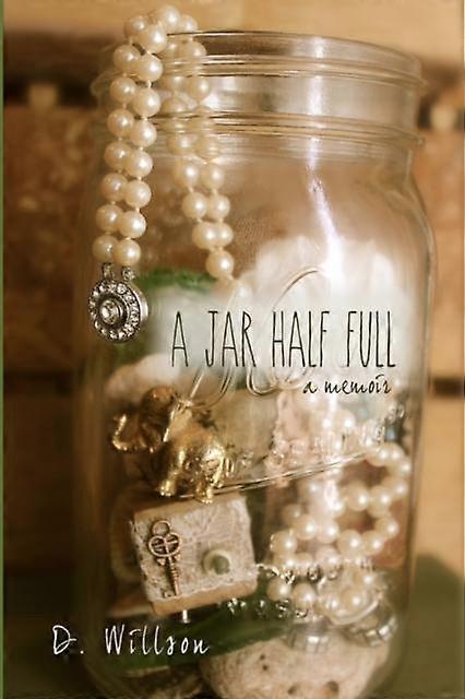 A Jar Half Full A Memoir - D. Willson - Paperback - en Book