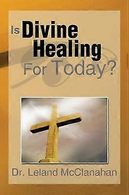 Is Divine Healing for Today