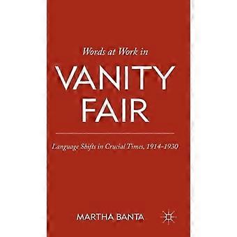 Words At Work In Vanity Fair Language Shifts In Crucial Times 1914-1930 - Martha Banta - Hardcover - en Book