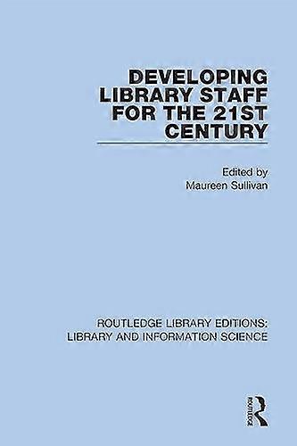 Developing Library Staff for the 21st Century