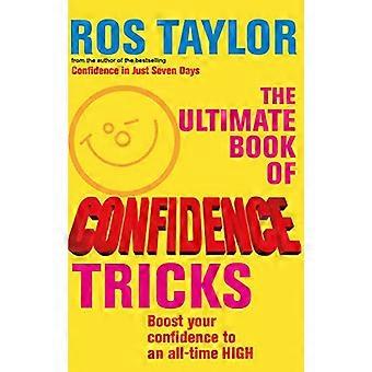 Le livre ultime de l’abus de confiance : Boostez votre confiance à un niveau record
