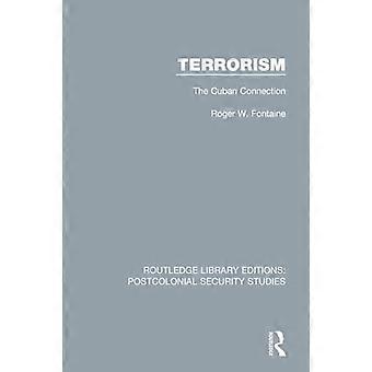 Terrorismus: Die kubanische Verbindung (Routledge Library Editions: Postcolonial Security Studies)