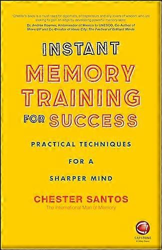 Instant Memory Training For Success - Practical Techniques for a sharper mind