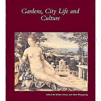 Gärten, Stadtleben und Kultur: eine Welt-Tournee (Dumbarton Oaks anderen Titeln in der Garten-Geschichte)