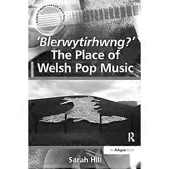 Blerwytirhwng ?' La place de la musique pop galloise (Ashgate Popular and Folk Music Series)