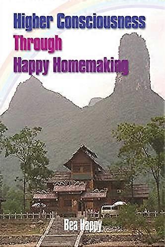 Higher Consciousness Through Happy Homemaking