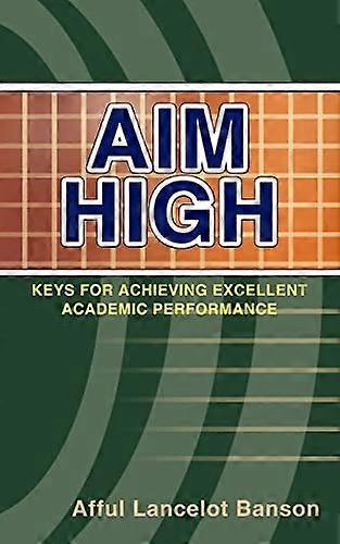 Aim High: Keys for Achieving Excellent Academic Performance