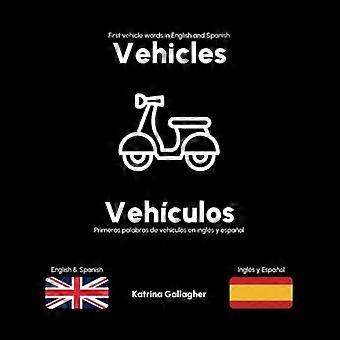 Voertuigen / Vehïculos: Eerste voertuigen in het Engels en Spaans (Engels/Spaans tweetalige boeken voor baby's en peuters)