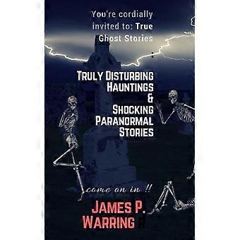 Du bist herzlich eingeladen zu: True Ghost Stories: Truly Disturbing Spuk & Shocking Paranormal Stories: Komm herein!!