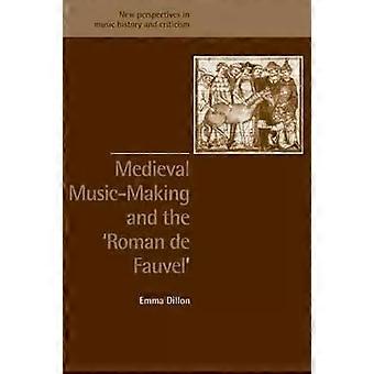 A música medieval e o romance de Fauvel - Emma Dillon