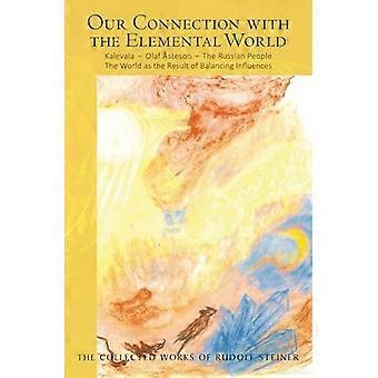 Our Connection with the Elemental World Kalevala Olaf Asteson The Russian People the World as the Result of Balancing Influences