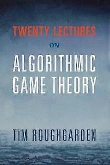 Twenty Lectures On Algorithmic Game Theory - Tim Roughgarden - Paperback - en Book