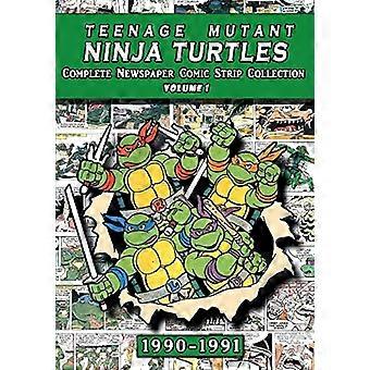 Teenage Mutant Ninja Turtles: Complete Newspaper Daily Comic Strip Collection Vol. 1 (1990-91)