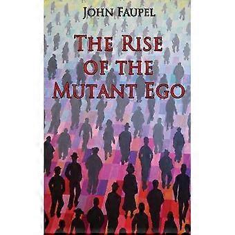 El ascenso del ego mutante