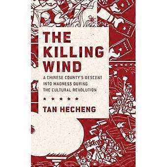 Vento Assassino: A Descida de um Condado Chinês à Loucura Durante a Revolução Cultural - Tan Hecheng - Capa Dura - Livro em Inglês - História