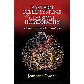 Eastern Belief Systems and Classical Homeopathy Comparative Philosophies