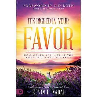 It's Rigged In Your Favor How Would You Live If You Knew You Wouldn't Fail - Kevin Zadai - Paperback - en Book
