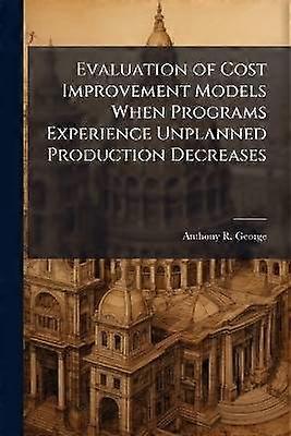 Evaluation of Cost Improvement Models When Programs Experience Unplanned Production Decreases