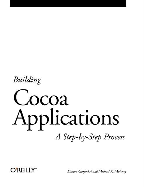 Building Cocoa Applications  A Stepbystep Guide by Simson Garfinkel Paperback Book